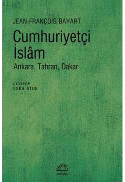 Cumhuriyetçi İslam  Ankara, Tahran, Dakar