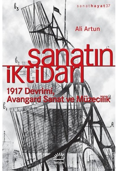Sanatın İktidarı  1917 Devrimi Avangard Sanat ve Müzecilik