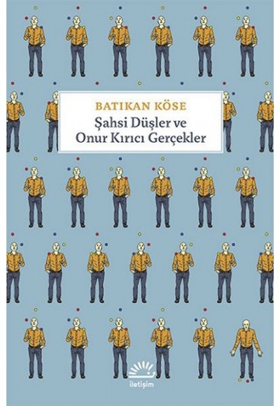 Şahsi Düşler ve Onur Kırıcı Gerçekler