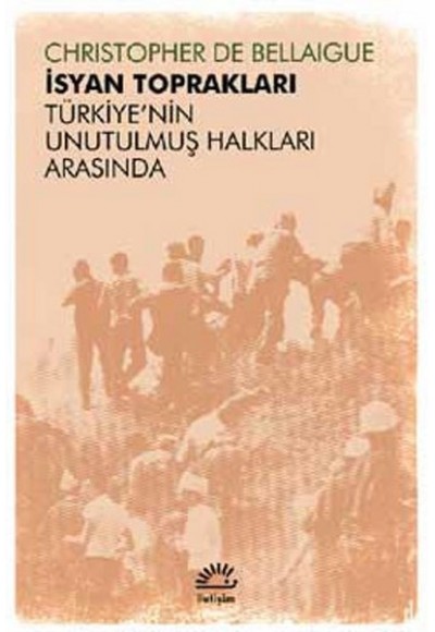 İsyan Toprakları  Türkiye’nin Unutulmuş Halkları Arasında