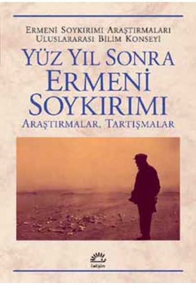 Yüz Yıl Sonra Ermeni Soykırımı  Araştırmalar, Tartışmalar