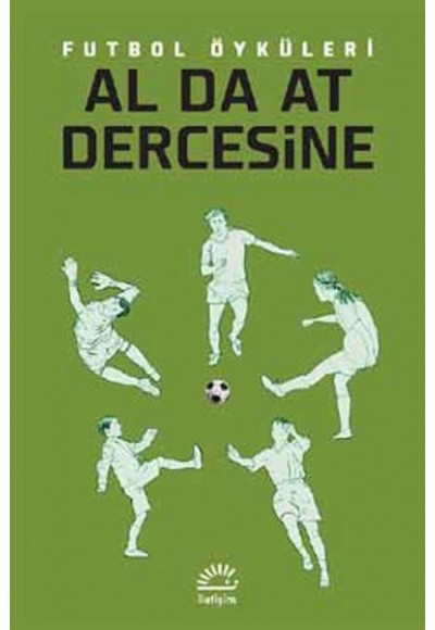 Al da At Dercesine Futbol Öyküleri