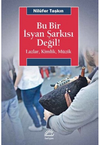 Bu Bir İsyan Şarkısı Değil!  Lazlar, Kimlik, Müzik