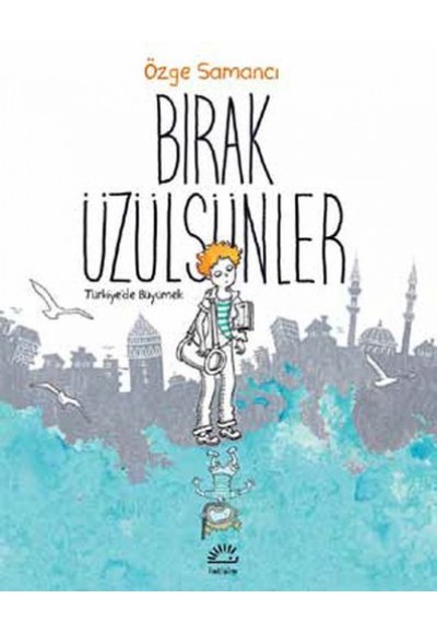 Bırak Üzülsünler
