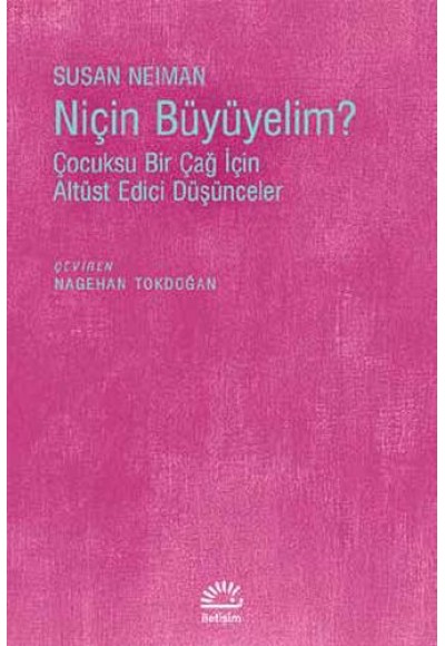 Niçin Büyümeliyim?