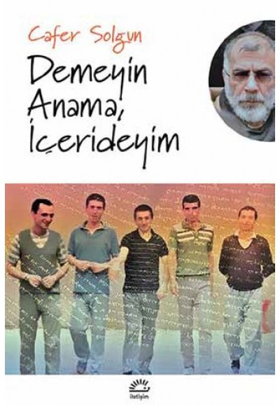 Demeyin Anama, İçerdeyim