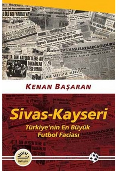 Sivas - Kayseri (Türkiye’nin En Büyük Futbol Faciası)