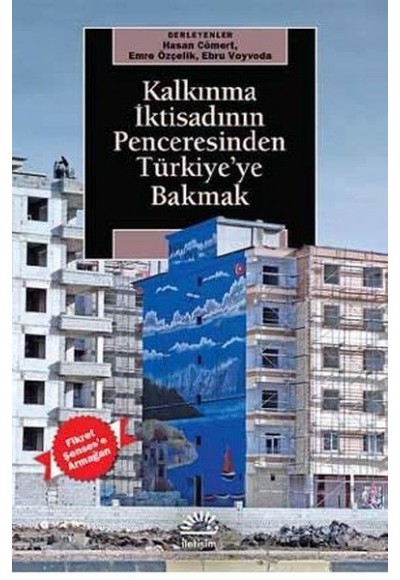 Kalkınma İktisadının Penceresinden Türkiye'ye Bakmak