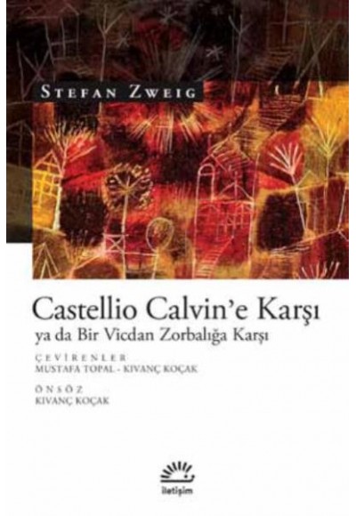 Castellio Calvin'e Karşı ya da Bir Vicdan Zorbalığa Karşı