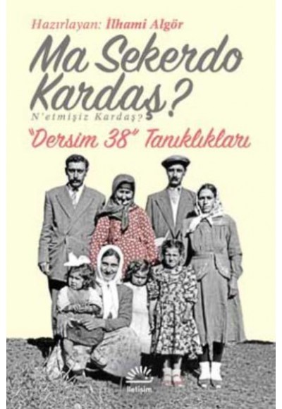 Ma Sekerdo Kardaş? N'etmişiz Kardaş?