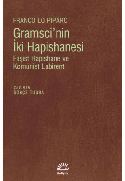 Gramsci'nin İki Hapishanesi - Faşist Hapishane ve Komünist Labirent