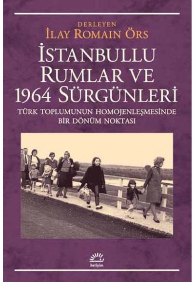 İstanbullu Rumlar ve 1964 Sürgünleri