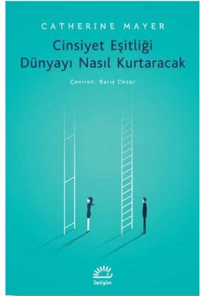 Cinsiyet Eşitliği Dünyayı Nasıl Kurtaracak