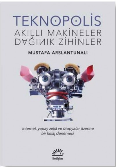 Teknopolis Akıllı Makineler Dağınık Zihinler