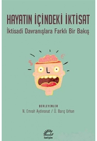Hayatın İçindeki İktisat - İktisadi Davranışlara Farklı Bir Bakış