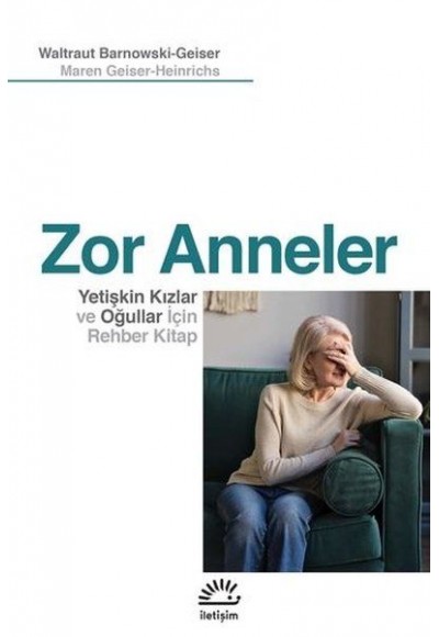 Zor Anneler - Yetişkin Kızlar ve Oğullar için Rehber Kitap