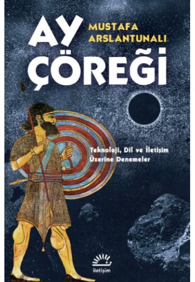 Ay Çöreği - Teknoloji, Dil ve İletişim Üzerine Denemeler