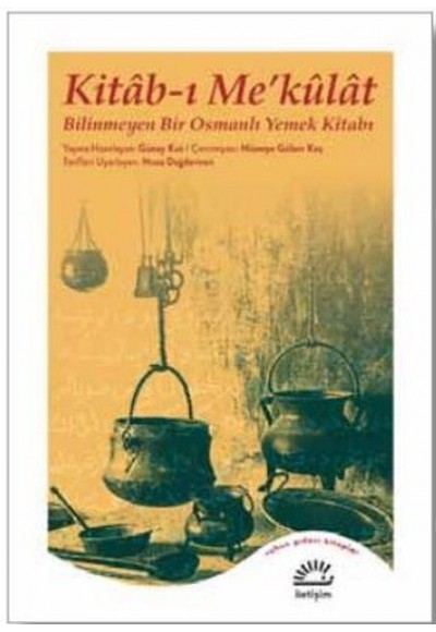 Kitab-ı Me’külat - Bilinmeyen Bir Osmanlı Yemek Kitabı