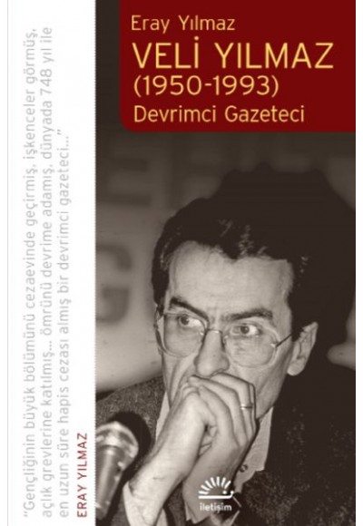 Veli Yılmaz (1950-1993) - Devrimci Gazeteci