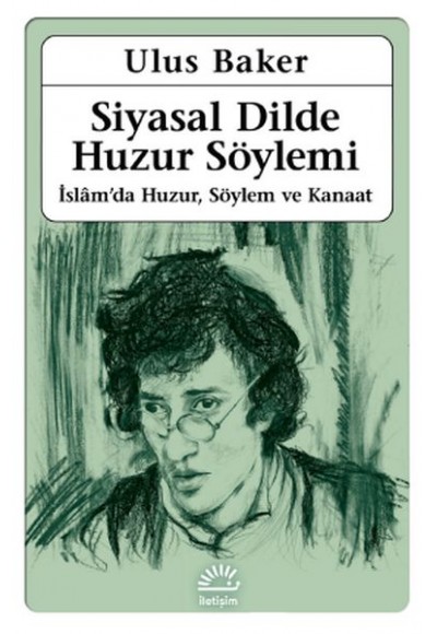 Siyasal Dilde Huzur Söylemi - İslamda Huzur, Söylem ve Kanaat