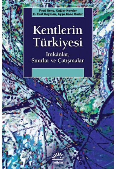 Kentlerin Türkiyesi - İmkanlar, Sınırlar ve Çatışmalar