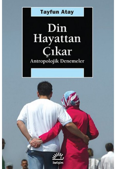 Din Hayattan Çıkar