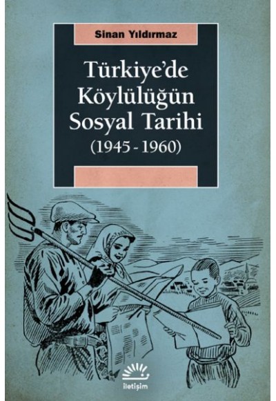 Türkiye'de Köylülüğün Sosyal Tarihi (1945- 1960)