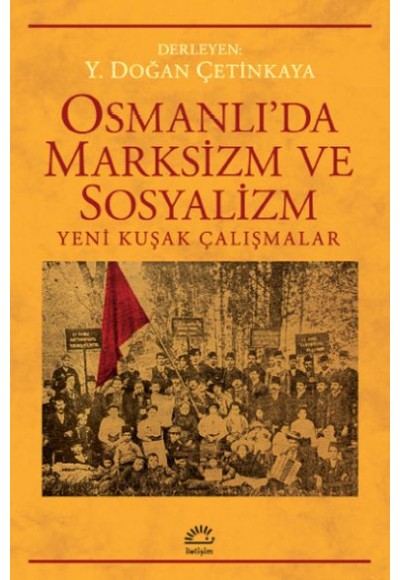 Osmanlı’da Marksizm ve Sosyalizm