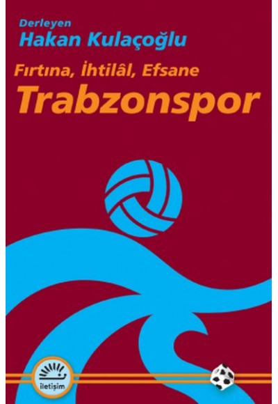 Trabzonspor Fırtına, İhtilâl, Efsane