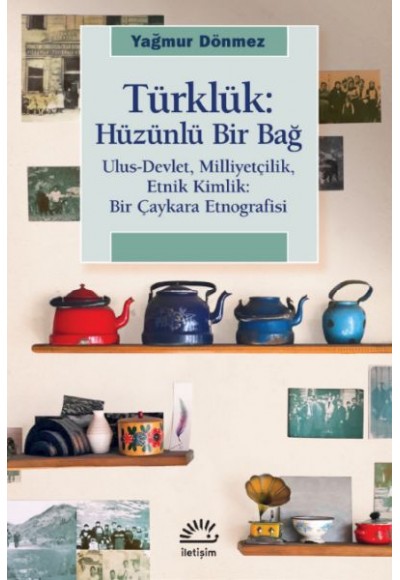 Türklük: Hüzünlü Bir Bağ