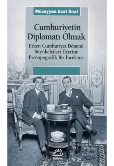 Cumhuriyetin Diplomatı Olmak