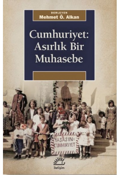 Cumhuriyet: Asırlık Bir Muhasebe