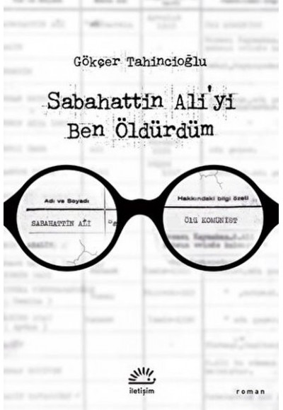 Sabahattin Ali'yi Ben Öldürdüm