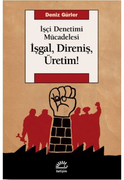 İşgal, Direniş, Üretim!
