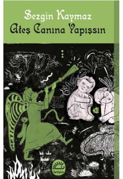 Ateş Canına Yapışsın