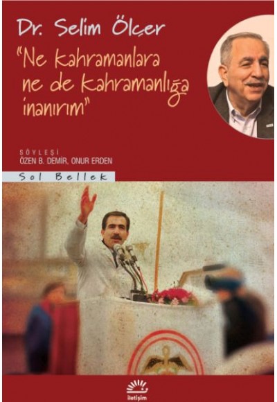 Ne Kahramanlara Ne De Kahramanlığa İnanırım