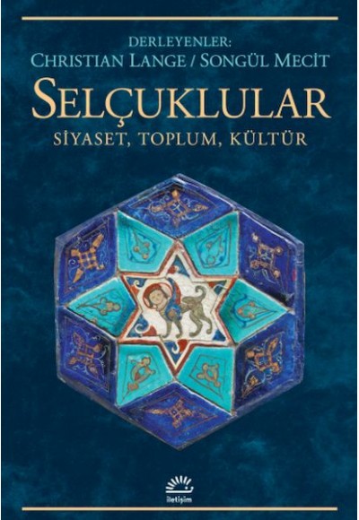 Selçuklular-Siyaset, Toplum, Kültür