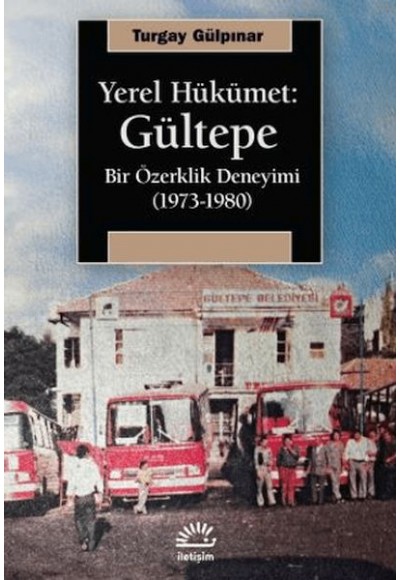 Yerel Hükümet: Gültepe Bir Özerklik Deneyimi (1973-1980)