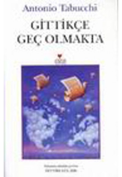 Gittikçe Geç Olmakta