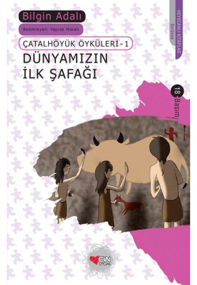 Dünyamızın İlk Şafağı / Çatalhöyük Öyküleri 1