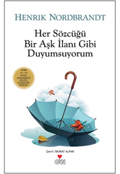 Her Sözcüğü Bir Aşk İlanı Gibi Duyumsuyorum