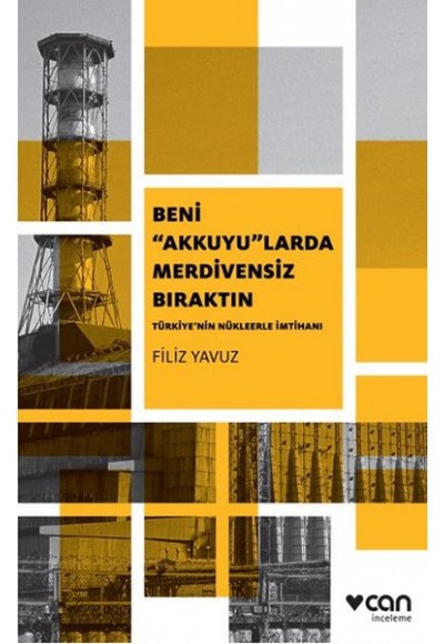 Beni Akkuyularda Merdivensiz Bıraktın