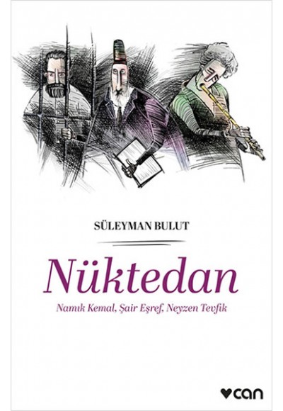 Nüktedan - Namık Kemal, Şair Eşref, Neyzen Tevfik