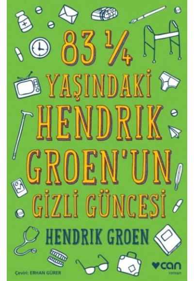 83 1/4 Yaşındaki Hendrık Groenun Gizli Güncesi