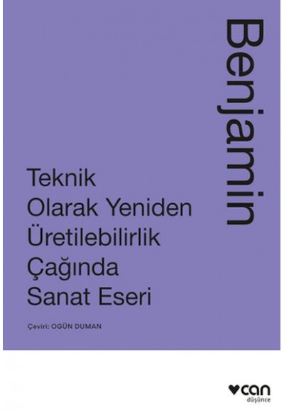 Teknik Olarak Yeniden Üretilebilirlik Çağında Sanat Yapıtı