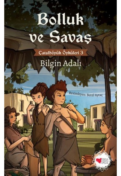 Bolluk ve Savaş - Çatalhöyük Öyküleri 3
