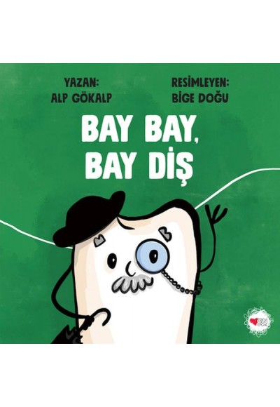 Bay Bay, Bay Diş