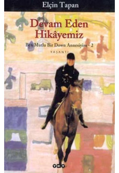 Devam Eden Hikayemiz Ben Mutlu Bir Down Annesiyim - 2