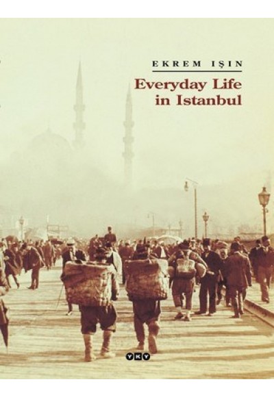 Everyday Life in Istanbul (Ciltli)