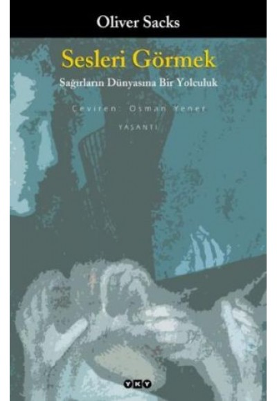 Sesleri Görmek Sağırların Dünyasına Bir Yolculuk